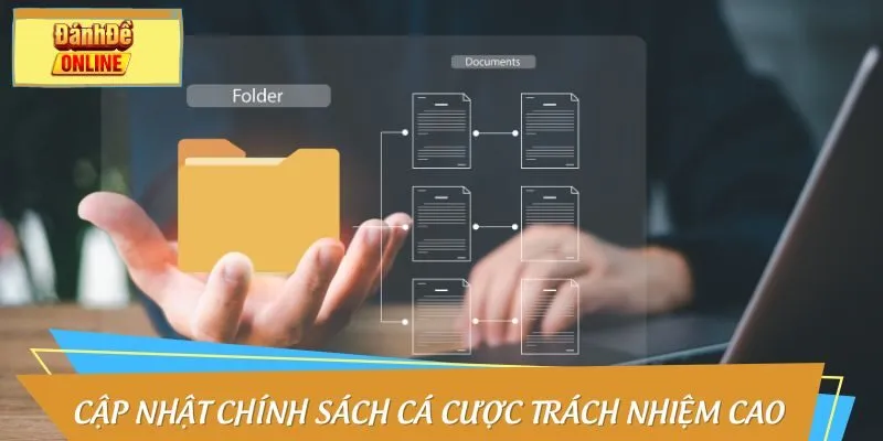 Cập nhật chính sách cá cược trách nhiệm cao