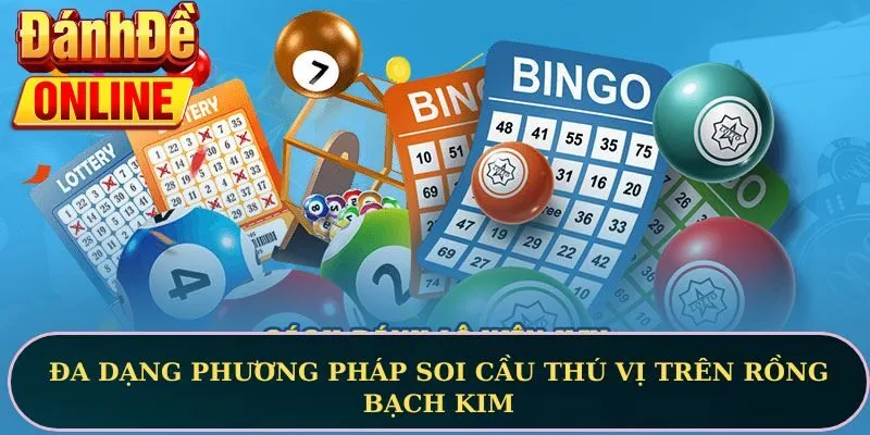 Đa dạng phương pháp soi cầu thú vị trên Rồng Bạch Kim