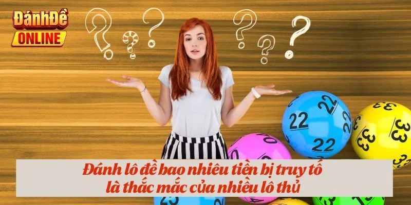 Đánh lô đề bao nhiêu tiền bị truy tố là thắc mắc của nhiều lô thủ