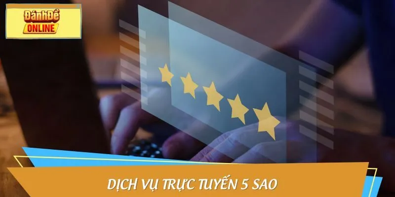Dịch vụ trực tuyến 5 sao