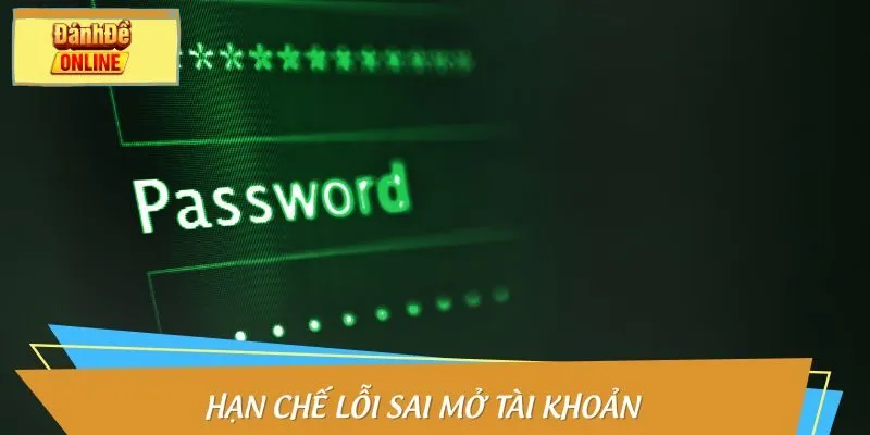 Hạn chế lỗi sai mở tài khoản