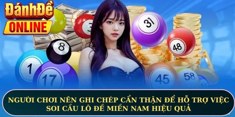 Người chơi nên ghi chép cẩn thận để hỗ trợ việc soi cầu lô đề miền Nam hiệu quả