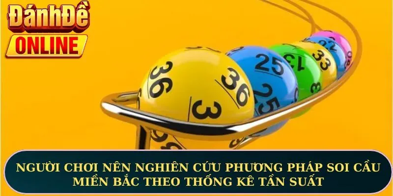 Người chơi nên nghiên cứu phương pháp soi cầu miền Bắc theo thống kê tần suất