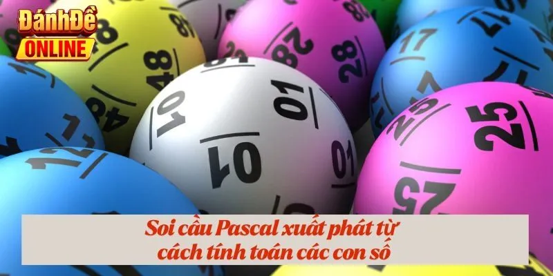 Soi cầu Pascal xuất phát từ cách tính toán các con số